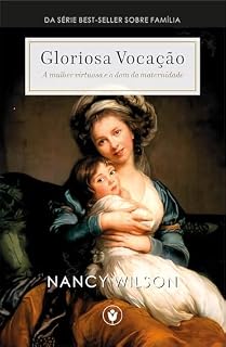Livro Gloriosa Vocação: A mulher virtuosa e o dom da maternidade (Família)