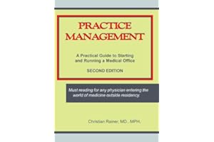 Practice Management: A Practical Guide to Starting and Running a Medical Office