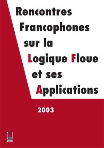 Rencontres francophones sur la logique floue et ses applications