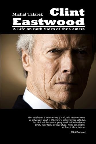 Clint Eastwood - A Movie Legend's Life in Pictures 50 Years of