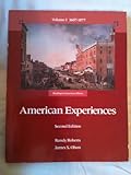 American Experiences : Readings in American History : 1607-1877, Olson, James S. and Roberts, Randy W., 067338862X
