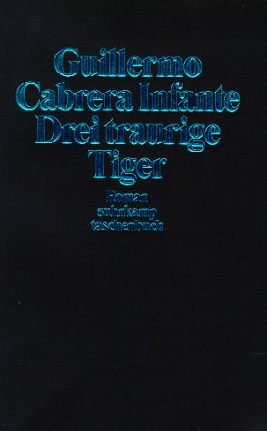 Drei Traurige Tiger Cabrera Infante Guillermo 9783518393468 Amazon Com Books