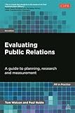 Image de Evaluating Public Relations: A Guide to Planning, Research and Measurement (PR in Practice)