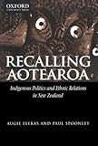 Front cover for the book Recalling Aotearoa : indigenous politics and ethnic relations in New Zealand by Augie Fleras