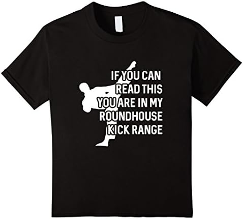 unisex-child If You Can Read This You Are In My Roundhouse Kick Range Tee 6 Black