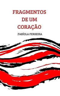 Livro FRAGMENTOS DE UM CORAÇÃO