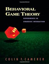Behavioral Game Theory: Experiments in Strategic Interaction (The Roundtable Series in Behavioral Economics)