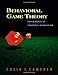 Behavioral Game Theory: Experiments in Strategic Interaction (The Roundtable Series in Behavioral Economics) - Book by Colin Camerer
