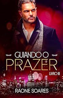 Livro GUIANDO O PRAZER (TRILOGIA PRAZER Livro 3)