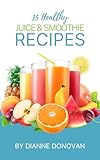35 Healthy Juice and Smoothie Recipies
