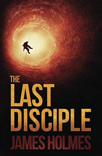 The Last Disciple by James Holmes