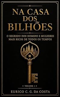 Livro Na casa dos bilhões : O segredo dos homens e mulheres mais ricos de todos os tempos