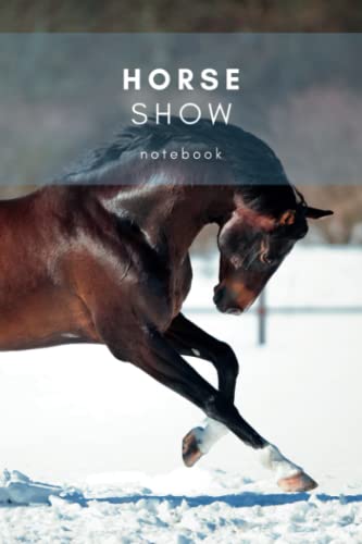 Horse Show Notebook: A beautiful horse show journal for horse health and training | Nutrition, fitness and exercise diary for the show horse | Horse care notebook