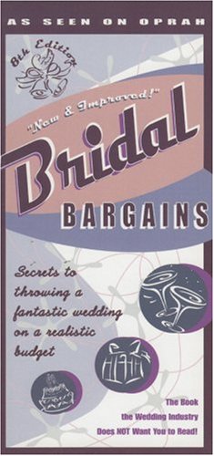 Bridal Bargains, 8th Edition: Secrets to throwing a fantastic wedding on a realistic budget