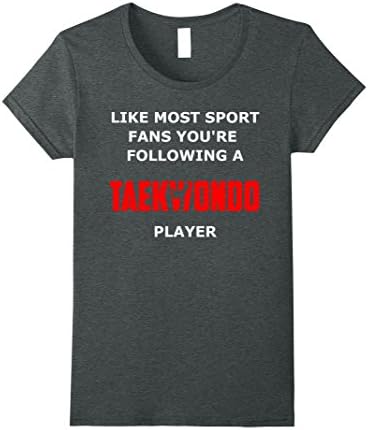 Womens You Are Following A Taekwondo Player Funny T-Shirt XL Dark Heather