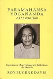 Image de Paramahansa Yogananda As I Knew Him: Experiences, Observations, And Reflections of a Disciple