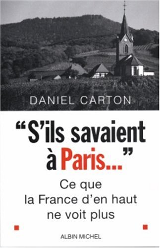 S'ils savaient à Paris ce que la France d'en haut ne voit plus