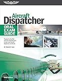 Aircraft Dispatcher Oral Exam Guide: Prepare for