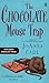 The Chocolate Mouse Trap (Chocoholic Mysteries, No. 5)