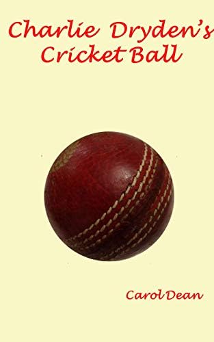Charlie Drydens Cricket Ball Kindle Edition