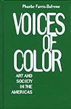 Voices of Color : Art and Society in the Americas, , 0391039911