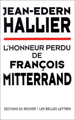 L'honneur perdu de François Mitterrand (French Edition) by Jean-Edern Hallier (Paperback)