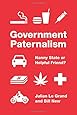 Government Paternalism: Nanny State or Helpful Friend?
