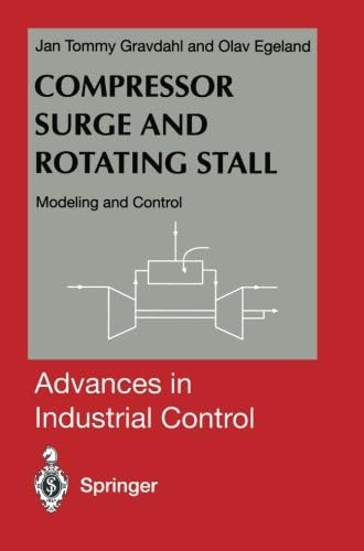 Compressor Surge and Rotating Stall: Modeling and Control (Advances in Industrial Control)