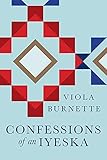 Confessions of an Iyeska by Viola Burnette