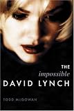 The Impossible David Lynch (Film and Culture Series) by Todd McGowan