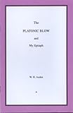 The Platonic Blow and My Epitaph, Auden, W. H., 0914061046
