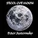 Steel Cut Moon: Haiku & Senryu by Peter Jastermsky