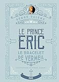 Le prince Eric, Tome 1 : Le bracelet de vermeil by