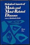 Biological Aspects of Metals and Metal-Related Diseases, , 089004807X