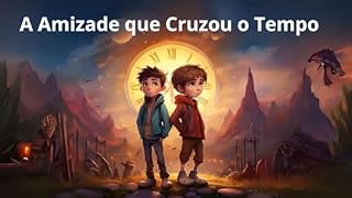 Livro A Amizade que Cruzou o Tempo