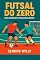 Livro Futsal do Zero: Guia Completo para Iniciantes (Esportes do Zero – Guias do Senhor Willy Livro 1)