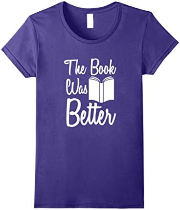 Womens The Book Was Better T-shirt for Intellectual Readers Medium Purple