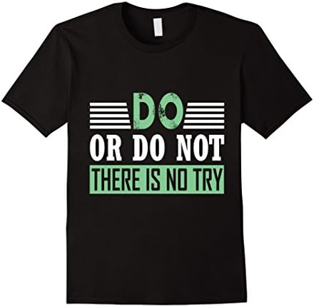 Men's DO OR DO NOT THERE IS NO TRY T-SHIRT Large Black