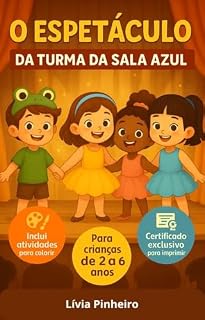 Livro O Espetáculo da Turma da Sala Azul: O valor de cada talento na construção de um espetáculo inesquecível