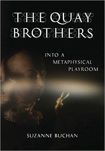 The Quay Brothers: Into a Metaphysical Playroom, by Suzanne Buchan