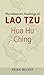 Hua Hu Ching: The Unknown Teachings of Lao Tzu by Brian Walker