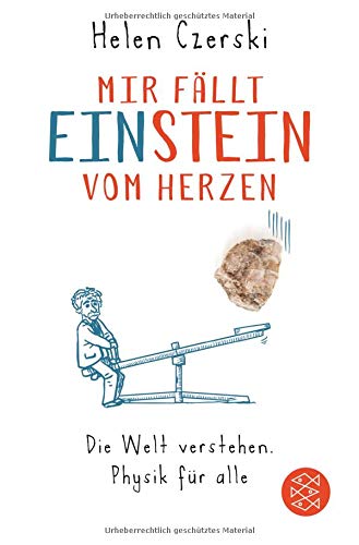 Mir Fallt Einstein Vom Herzen Die Welt Verstehen Physik Fur Alle Czerski Helen Amazon De Bucher