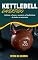 Livro KETTLEBELL DIVERTIDO: Melhora a força e aumenta a flexibilidade de todos os músculos