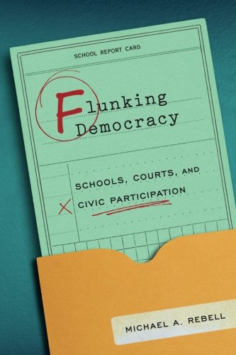 [Free] Flunking Democracy: Schools, Courts, and Civic Participation<br />[P.D.F]