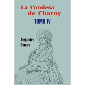La condesa de Charny (Tomo 4) (Volume 4) (Spanish Edition)