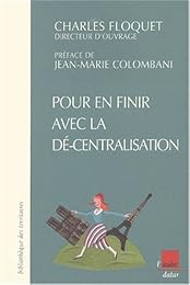 Pour en finir avec la dé-centralisation