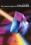 Voir, nommer et figurer les couleurs : Du cercle de Newton aux pixels tricolores by 
