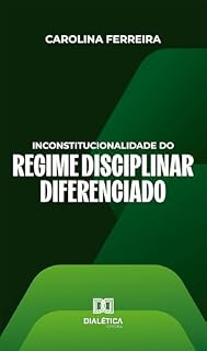 Livro Inconstitucionalidade do Regime Disciplinar Diferenciado