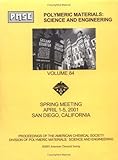 Proceedings of the American Chemical Society Division of Polymeric Materials : Science and Engineering, American Chemical Society Staff and PMSE Staff, 0841237875