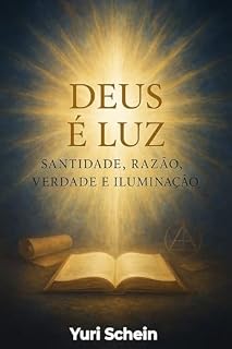 Livro Deus é Luz: Santidade, Razão, Verdade e Iluminação